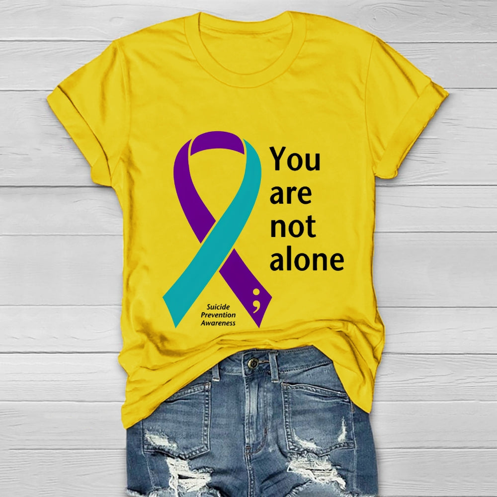 You Are Not Alone Suicide Prevention Awareness Healthwear T-shirt