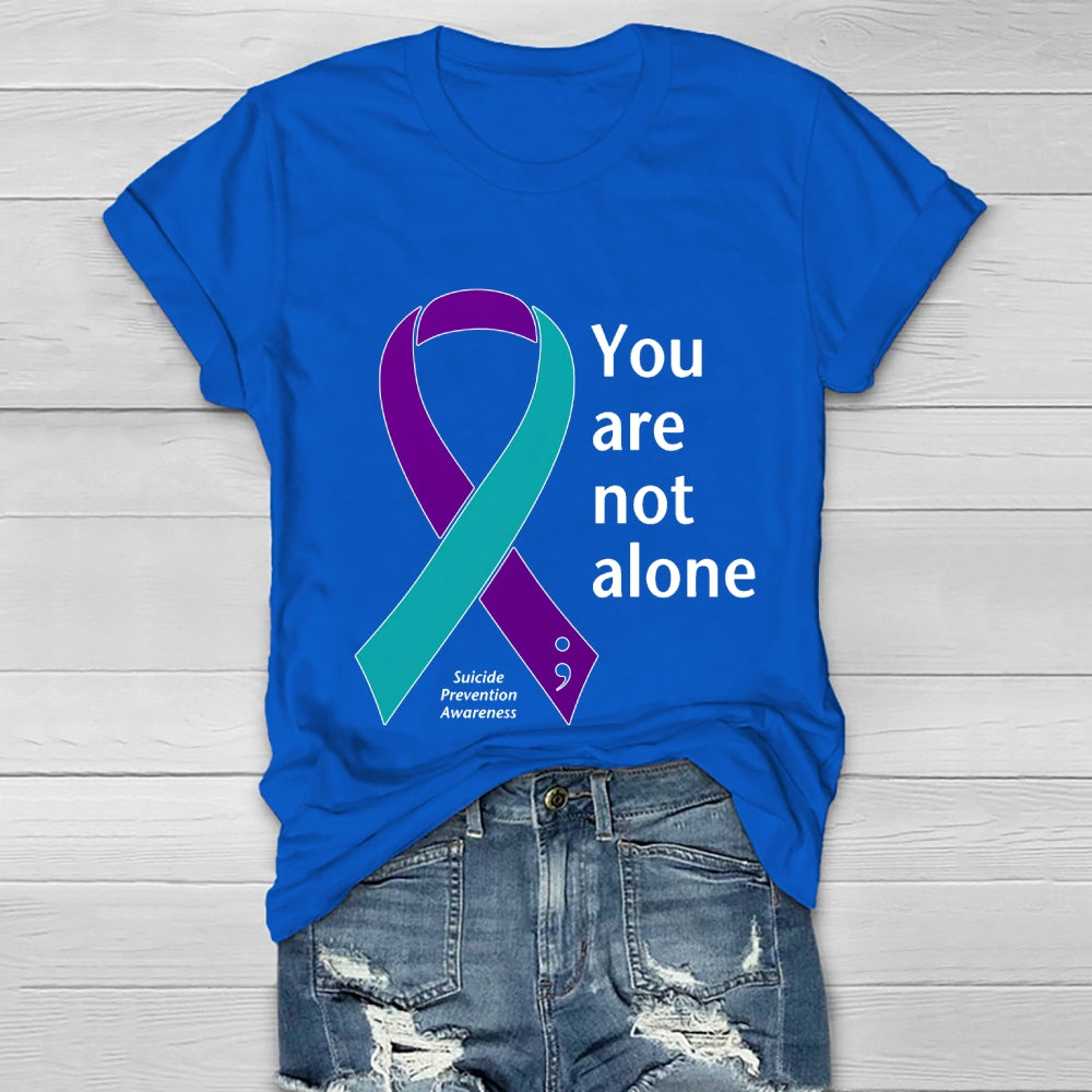 You Are Not Alone Suicide Prevention Awareness Healthwear T-shirt