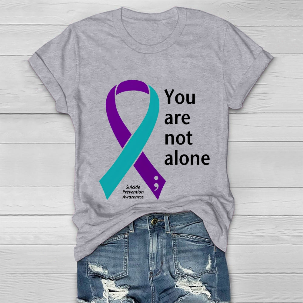You Are Not Alone Suicide Prevention Awareness Healthwear T-shirt