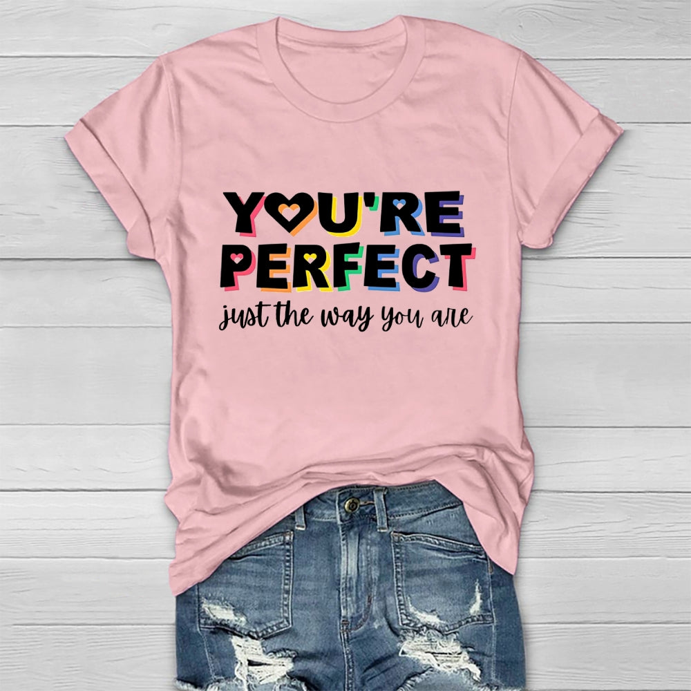 You Are Perfect Just The Way You Are  Healthwear T-shirt