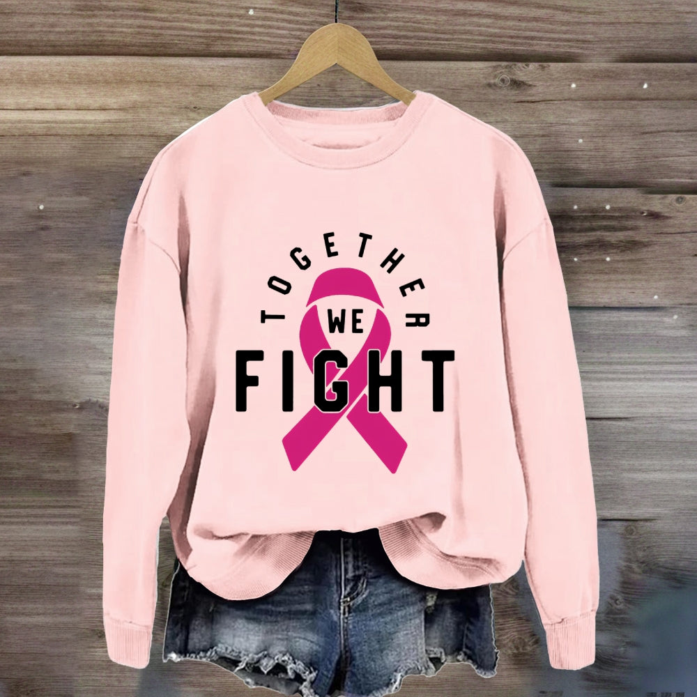 We Fight Together Pink Ribbon Sweatshirt