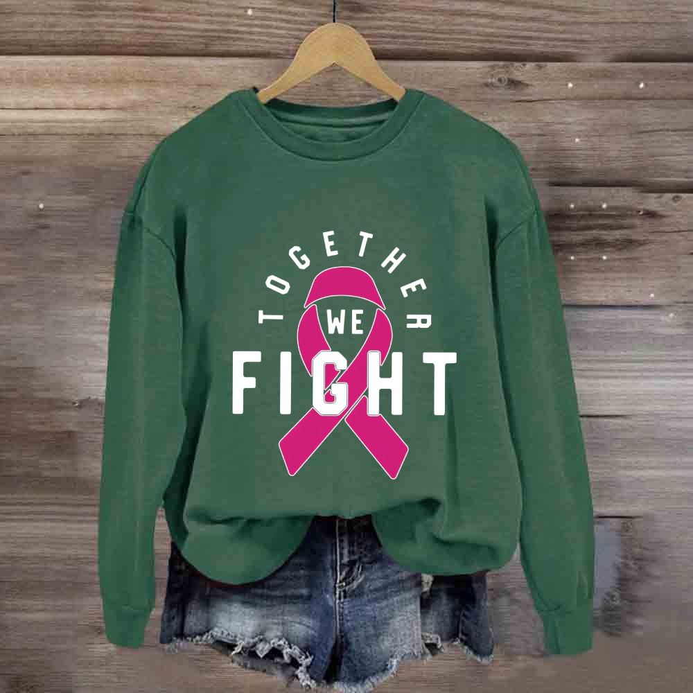 We Fight Together Pink Ribbon Sweatshirt