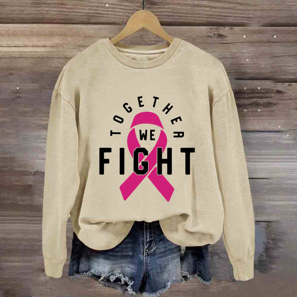 We Fight Together Pink Ribbon Sweatshirt