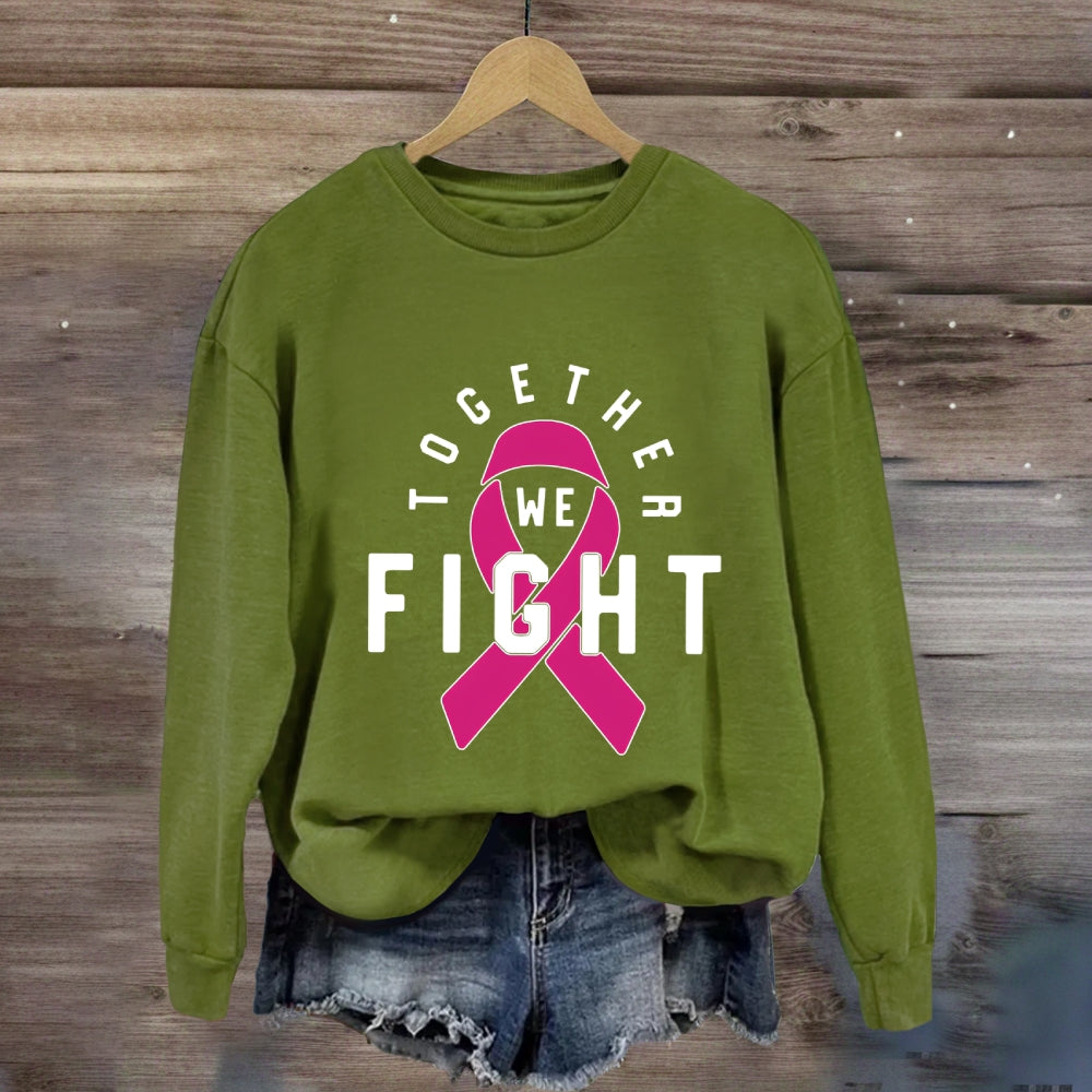 We Fight Together Pink Ribbon Sweatshirt