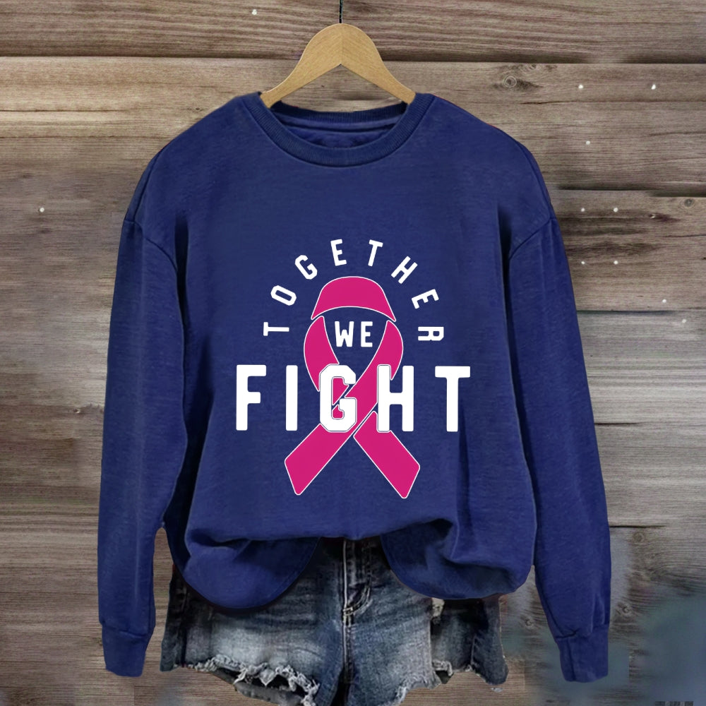 We Fight Together Pink Ribbon Sweatshirt
