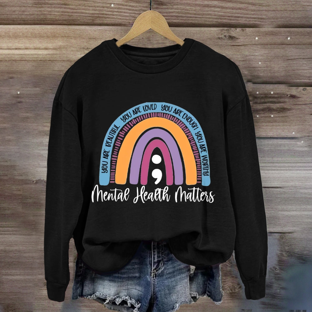 You Are Beautiful You Are Loved Rainbow Sweatshirt