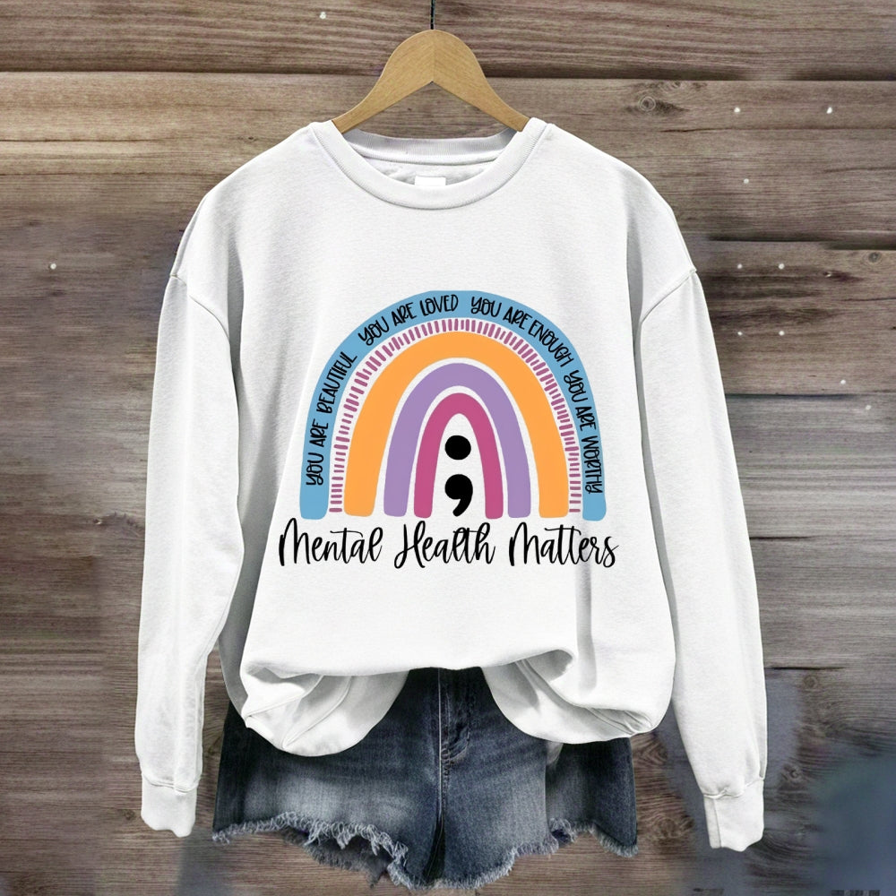 You Are Beautiful You Are Loved Rainbow Sweatshirt