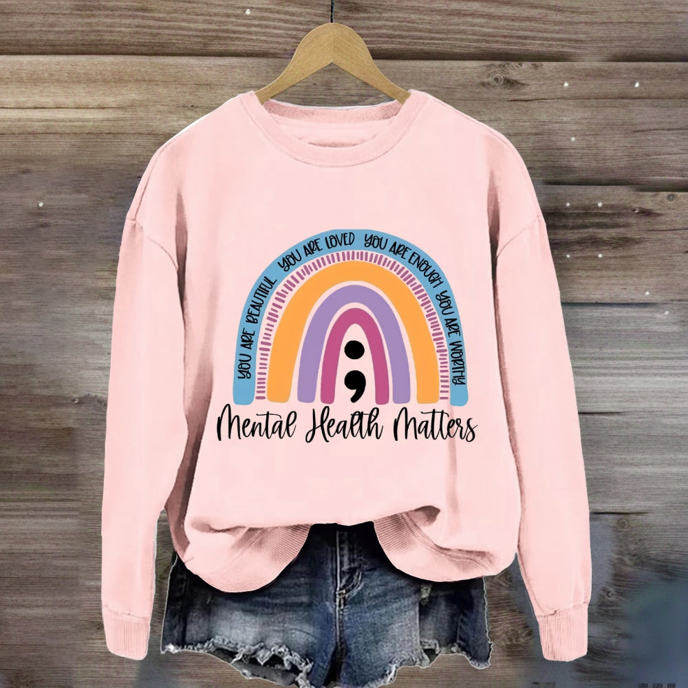You Are Beautiful You Are Loved Rainbow Sweatshirt