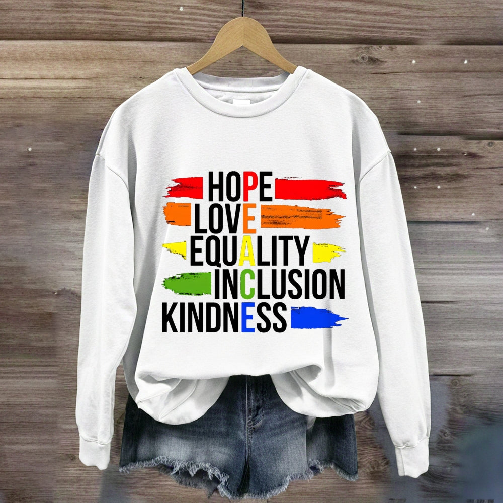 Hope Love Equality Inclusion Kindness Sweatshirt