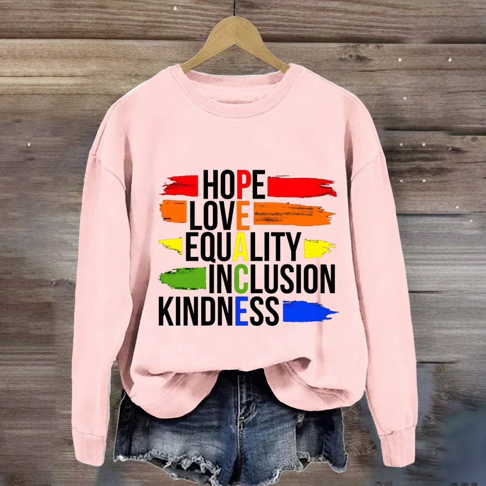 Hope Love Equality Inclusion Kindness Sweatshirt
