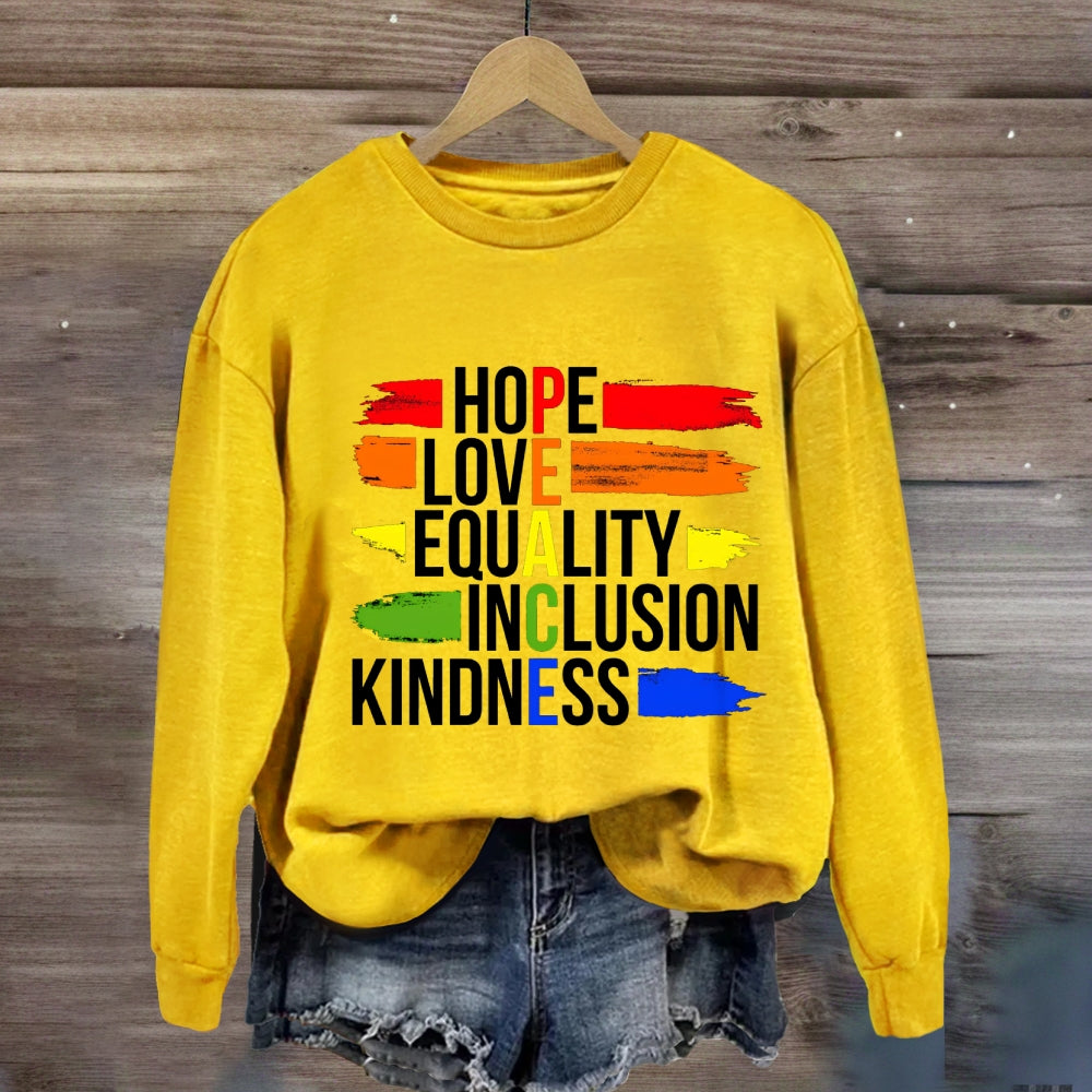 Hope Love Equality Inclusion Kindness Sweatshirt