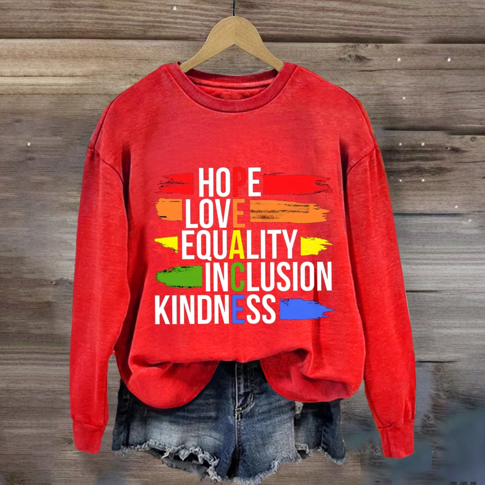 Hope Love Equality Inclusion Kindness Sweatshirt