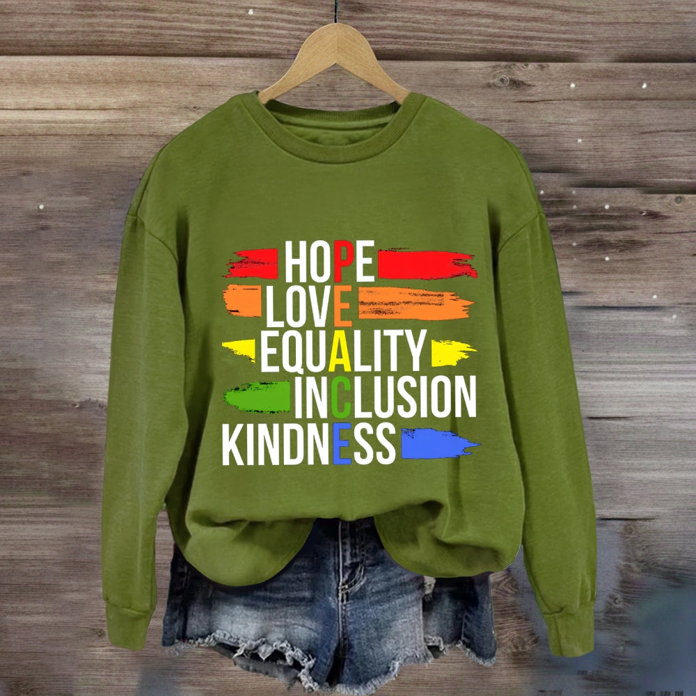 Hope Love Equality Inclusion Kindness Sweatshirt