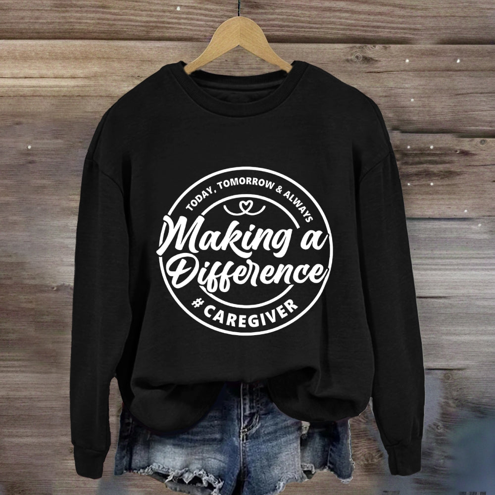 Caregiver Making A Difference Sweatshirt