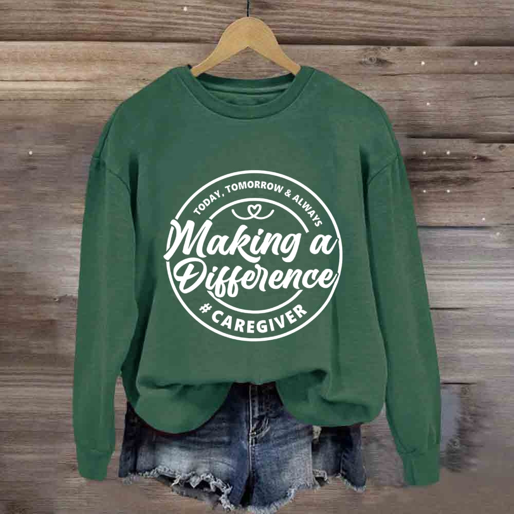 Caregiver Making A Difference Sweatshirt