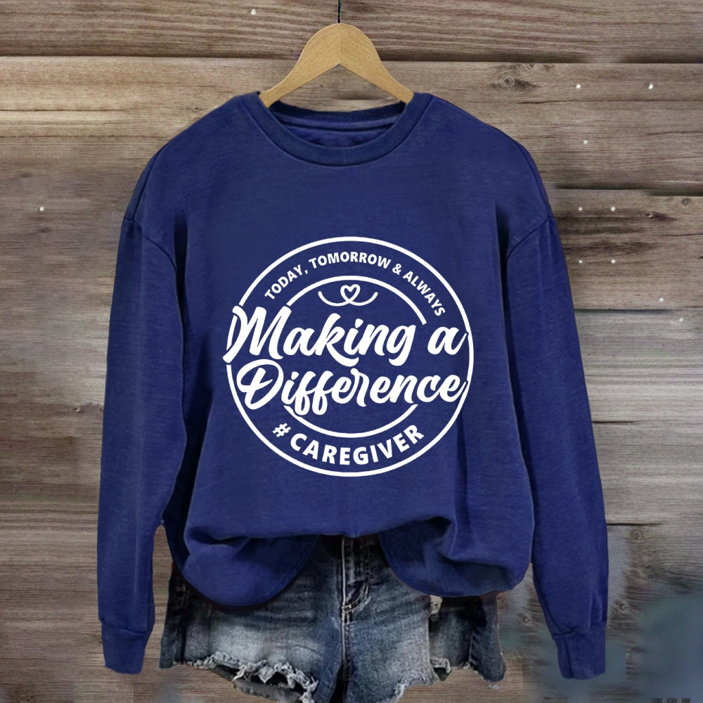 Caregiver Making A Difference Sweatshirt