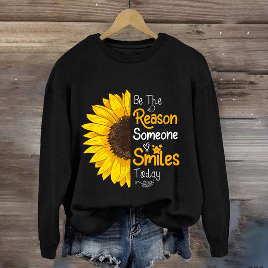 Be The Reason Someone Smiles Today Sunflower Sweatshirt