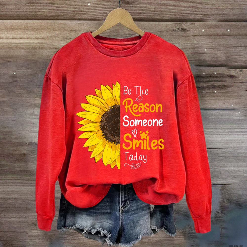 Be The Reason Someone Smiles Today Sunflower Sweatshirt