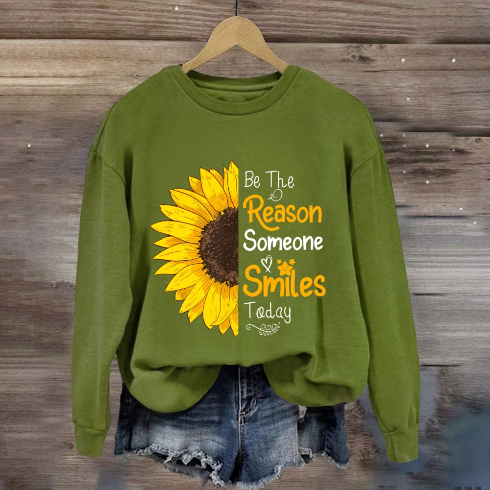 Be The Reason Someone Smiles Today Sunflower Sweatshirt