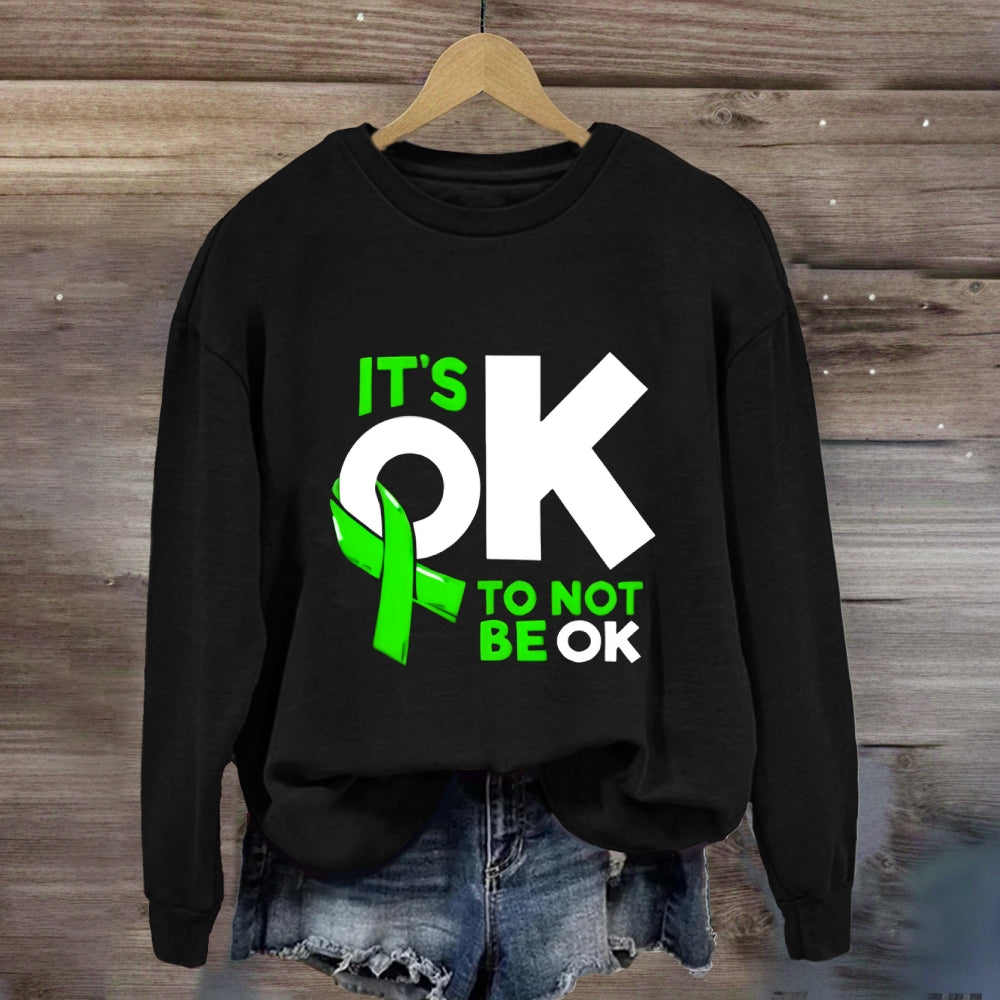 It'S Ok To Be Not  Be Ok Green Ribbon Sweatshirt