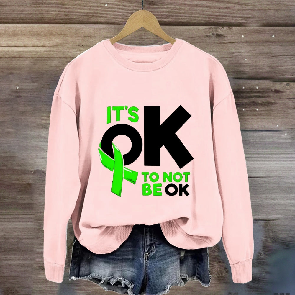 It'S Ok To Be Not  Be Ok Green Ribbon Sweatshirt