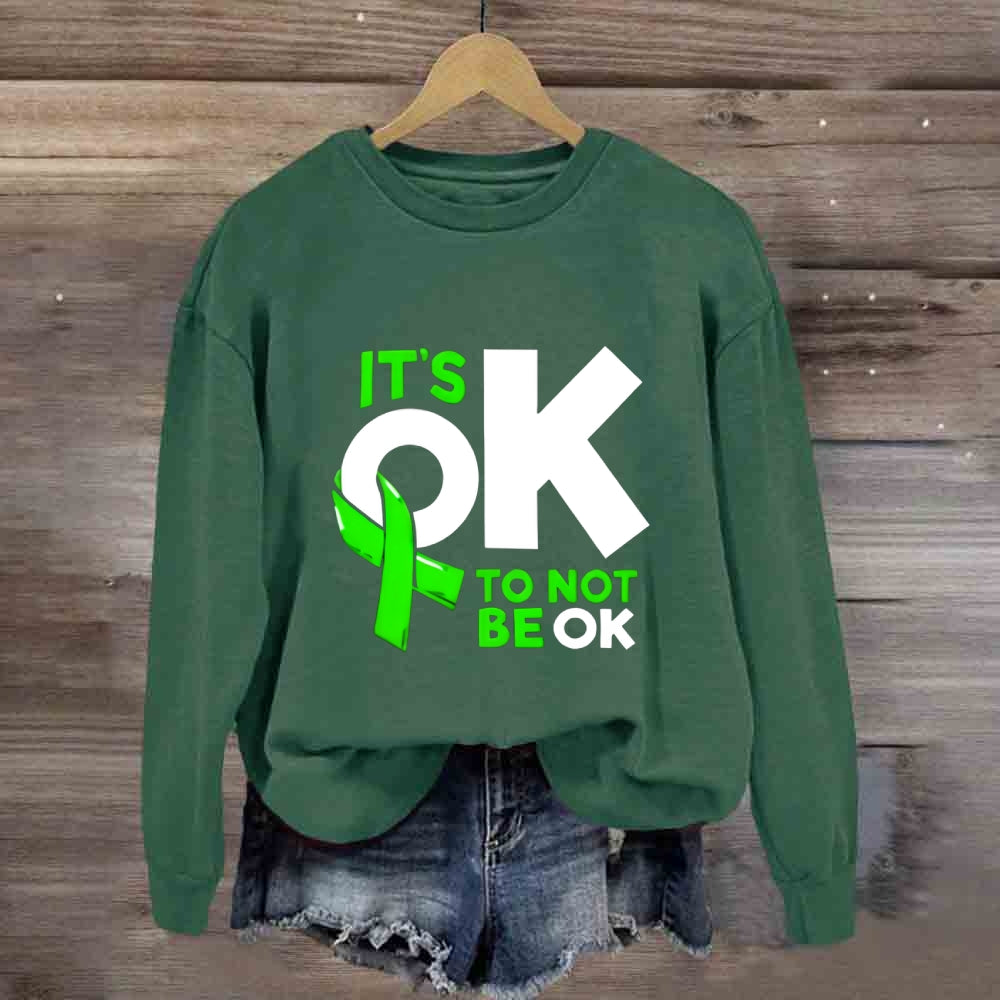It'S Ok To Be Not  Be Ok Green Ribbon Sweatshirt