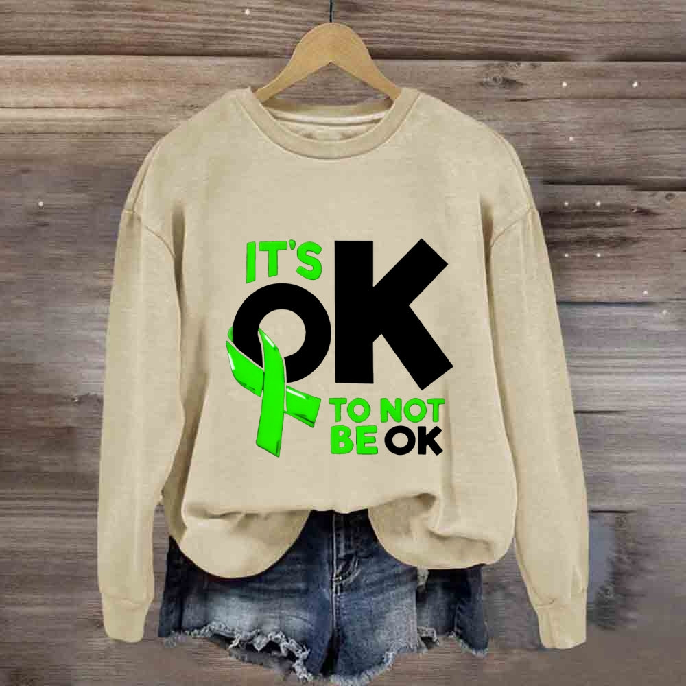 It'S Ok To Be Not  Be Ok Green Ribbon Sweatshirt