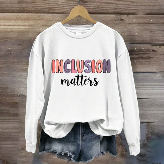 Inclusion Matter Sweatshirt