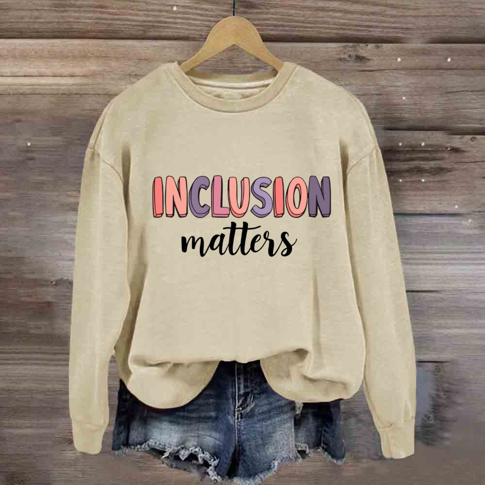 Inclusion Matter Sweatshirt