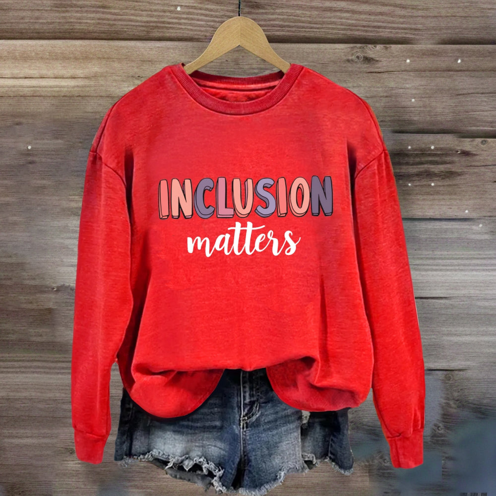 Inclusion Matter Sweatshirt