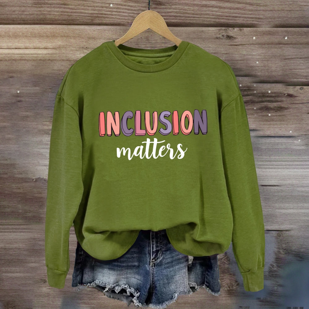 Inclusion Matter Sweatshirt