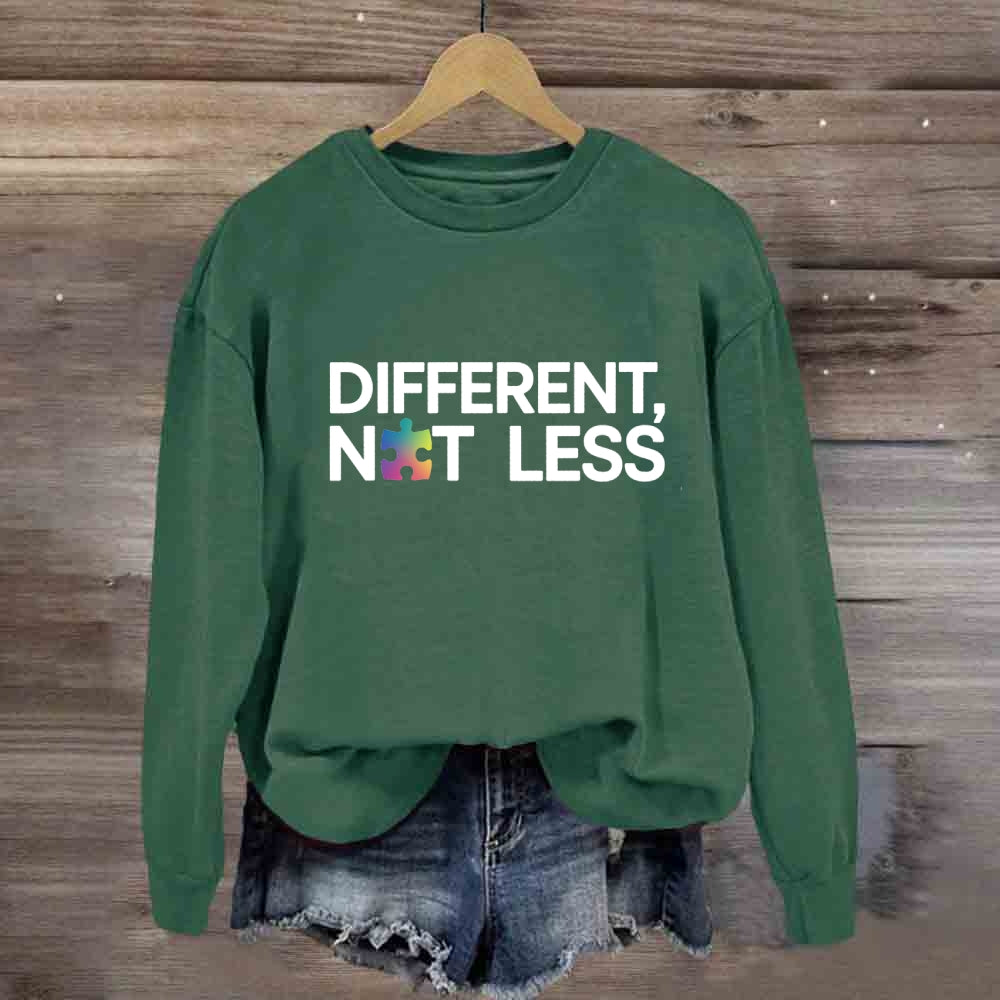 Different Not Less Sweatshirt