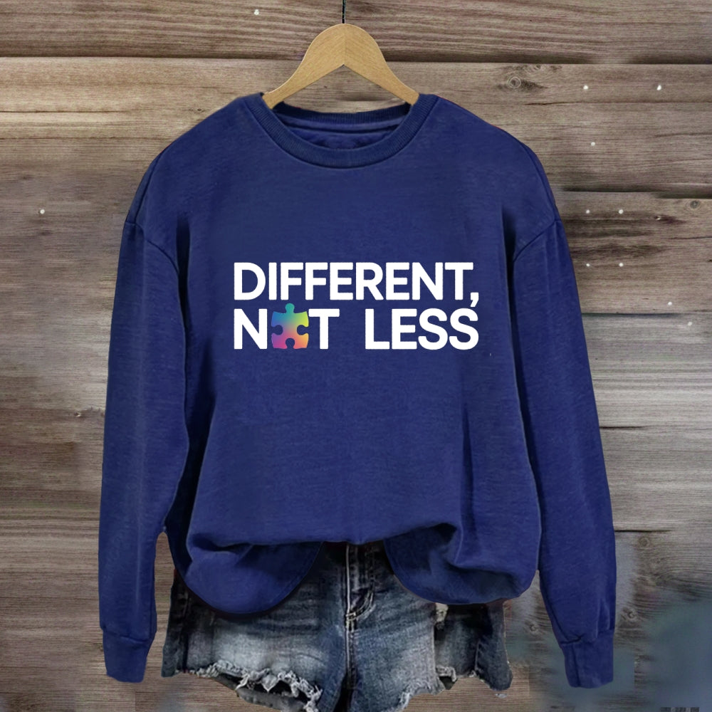 Different Not Less Sweatshirt