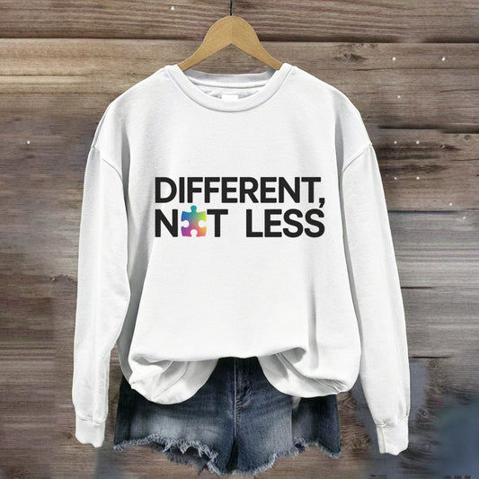 Different Not Less Sweatshirt