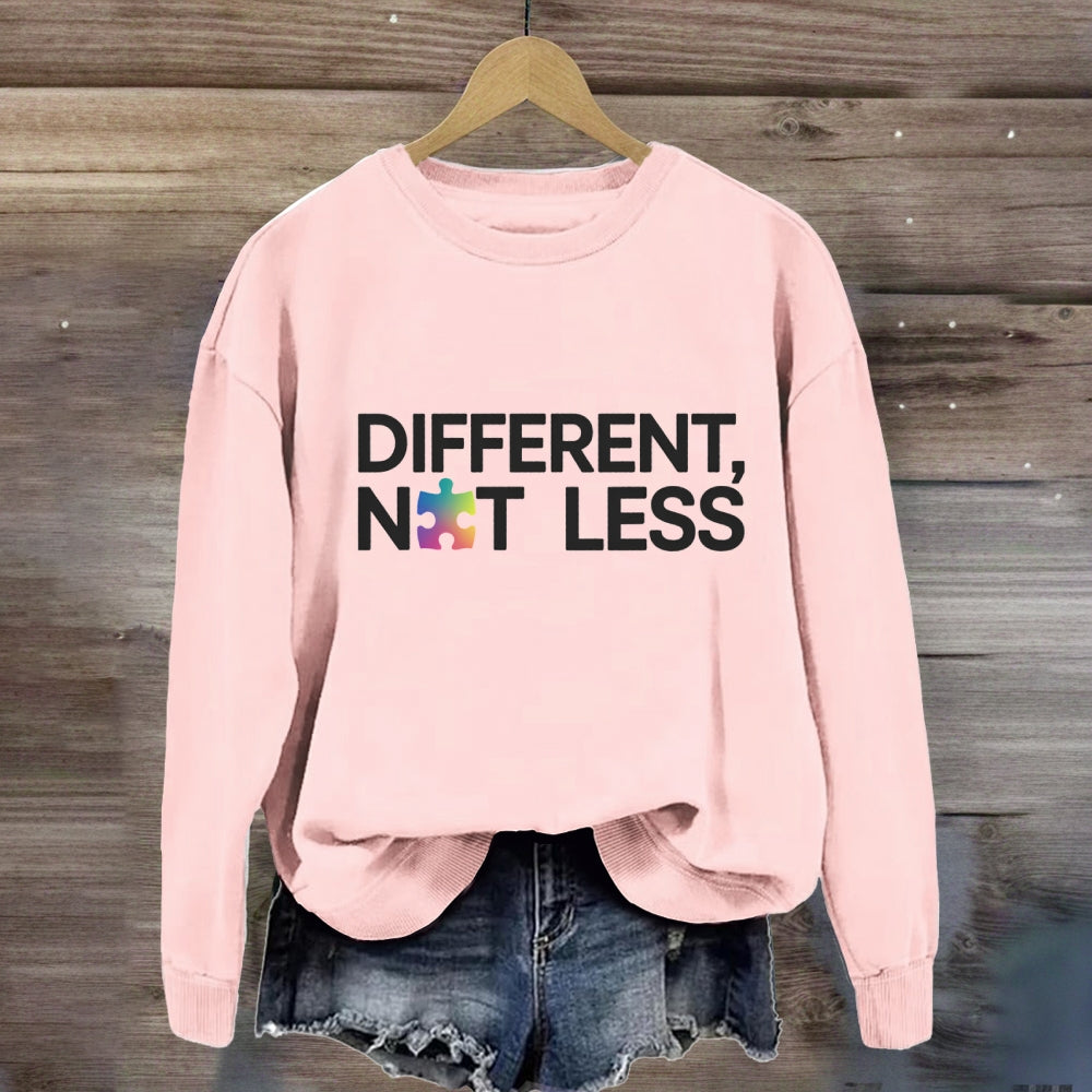 Different Not Less Sweatshirt