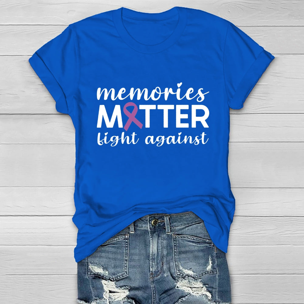 Memories Matter Fight Against Healthwear T-shirt