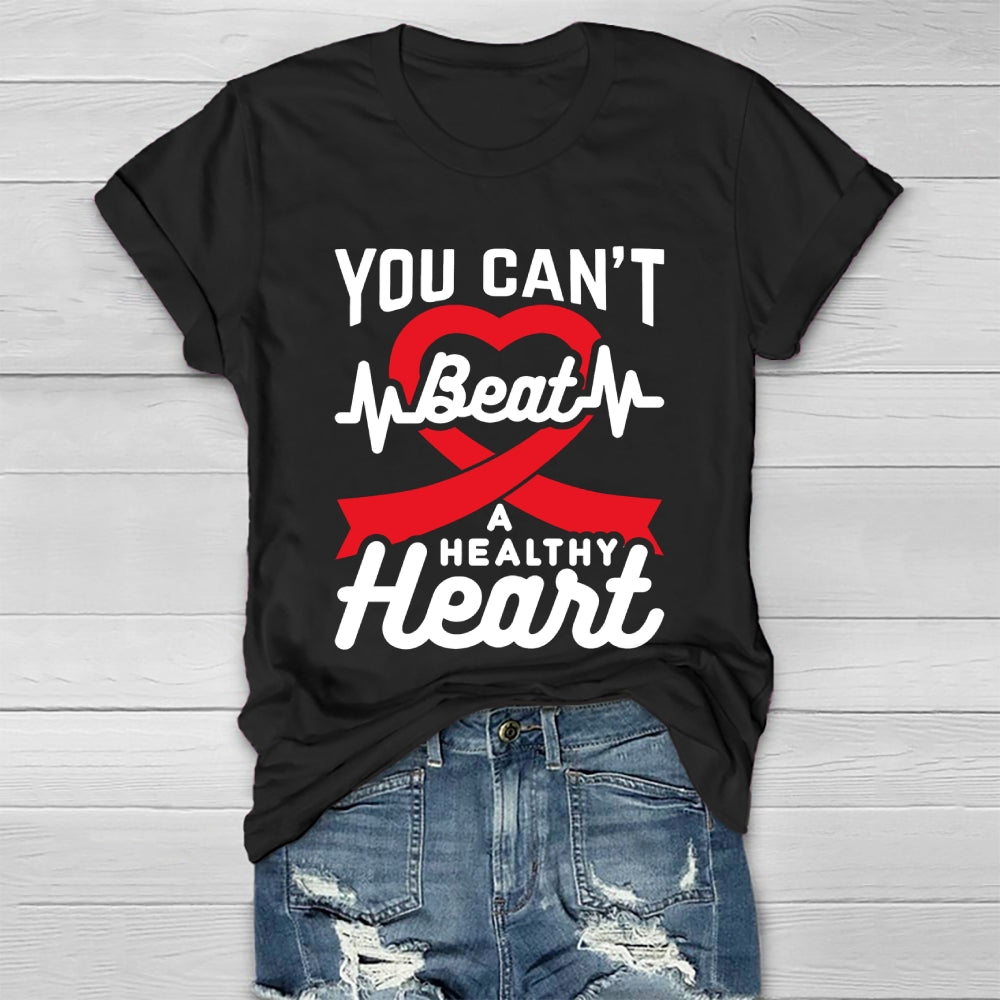 You Can't Beat A Healthy Heart  Healthwear T-shirt