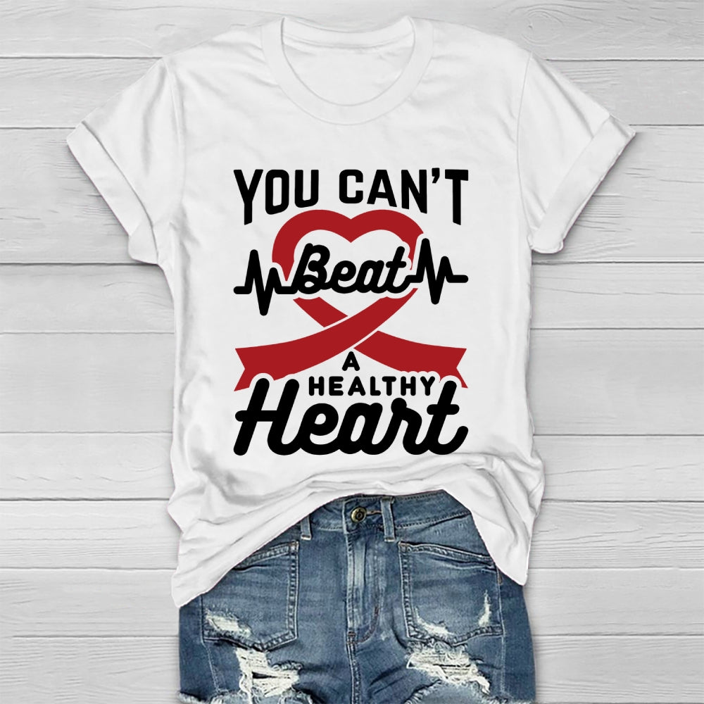 You Can't Beat A Healthy Heart  Healthwear T-shirt
