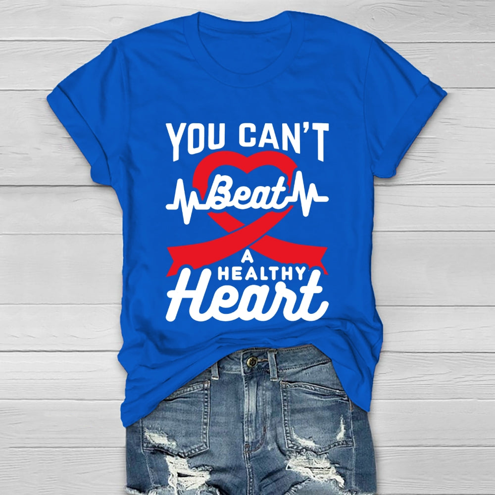 You Can't Beat A Healthy Heart  Healthwear T-shirt
