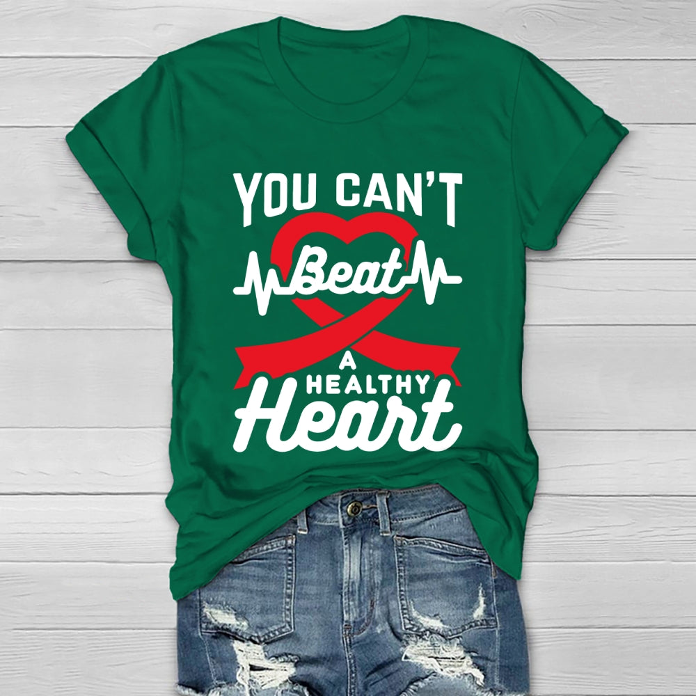 You Can't Beat A Healthy Heart  Healthwear T-shirt