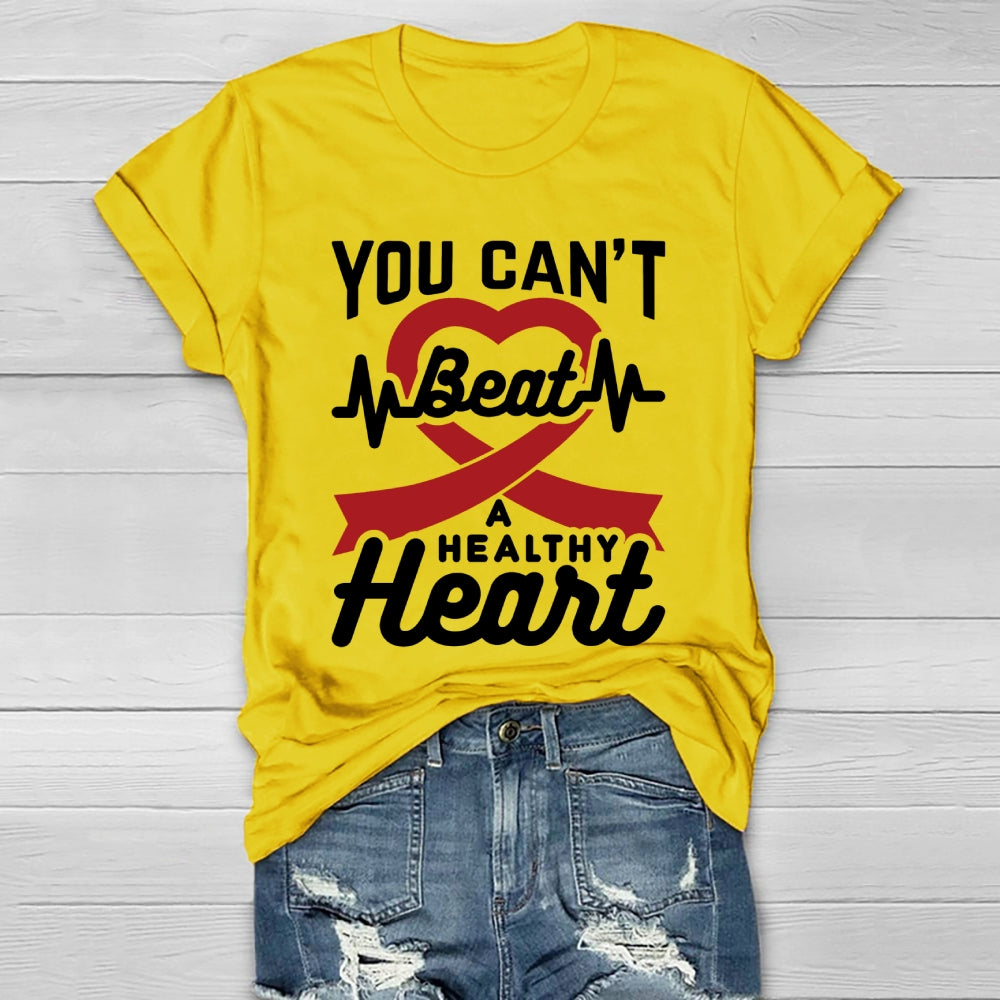 You Can't Beat A Healthy Heart  Healthwear T-shirt