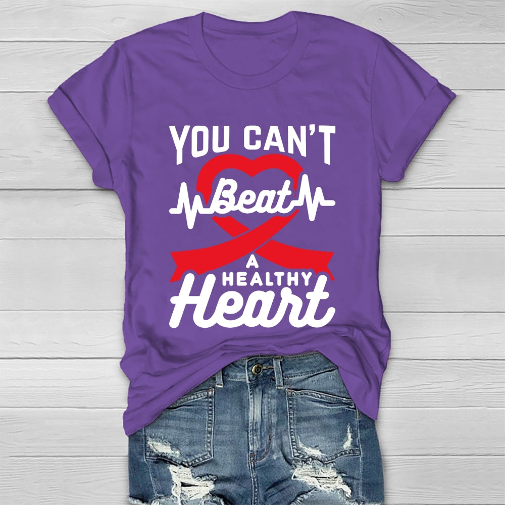You Can't Beat A Healthy Heart  Healthwear T-shirt
