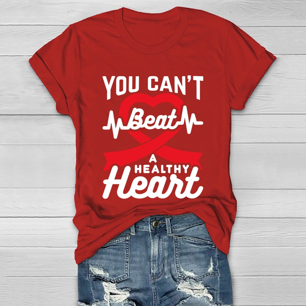 You Can't Beat A Healthy Heart  Healthwear T-shirt