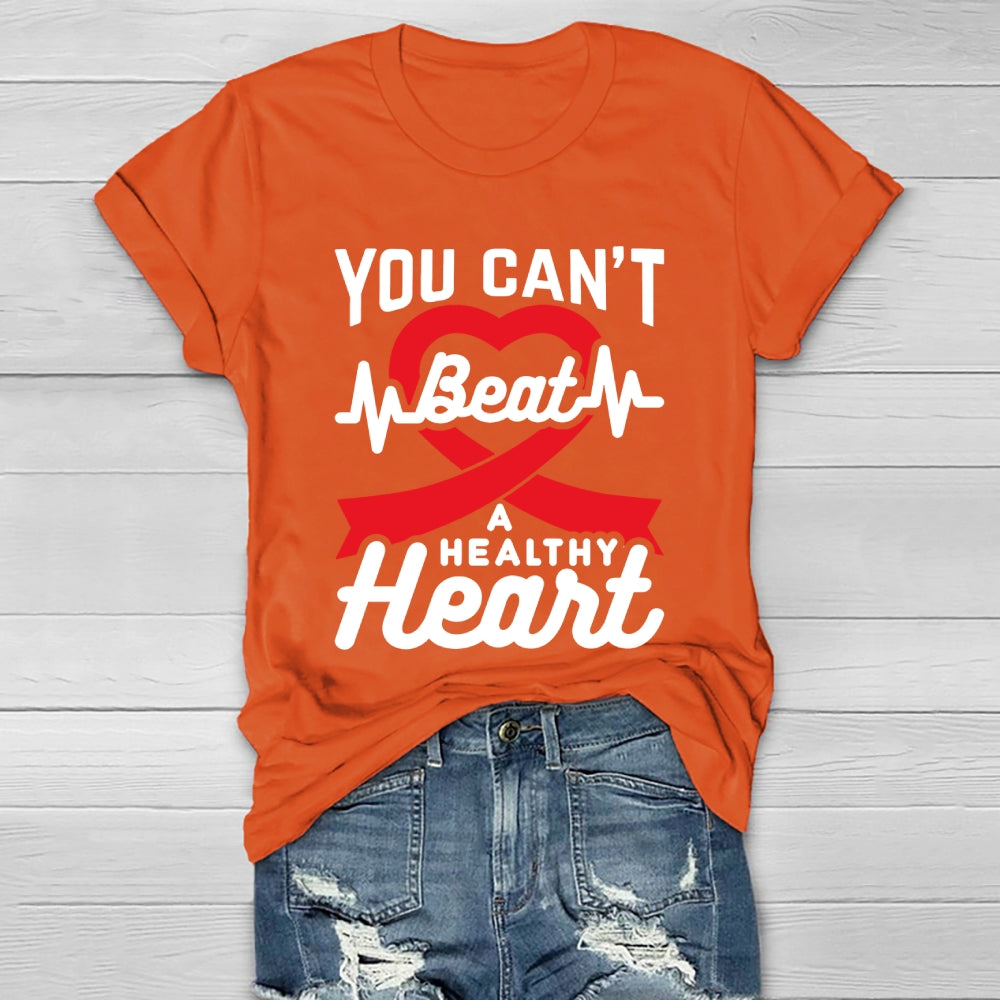 You Can't Beat A Healthy Heart  Healthwear T-shirt