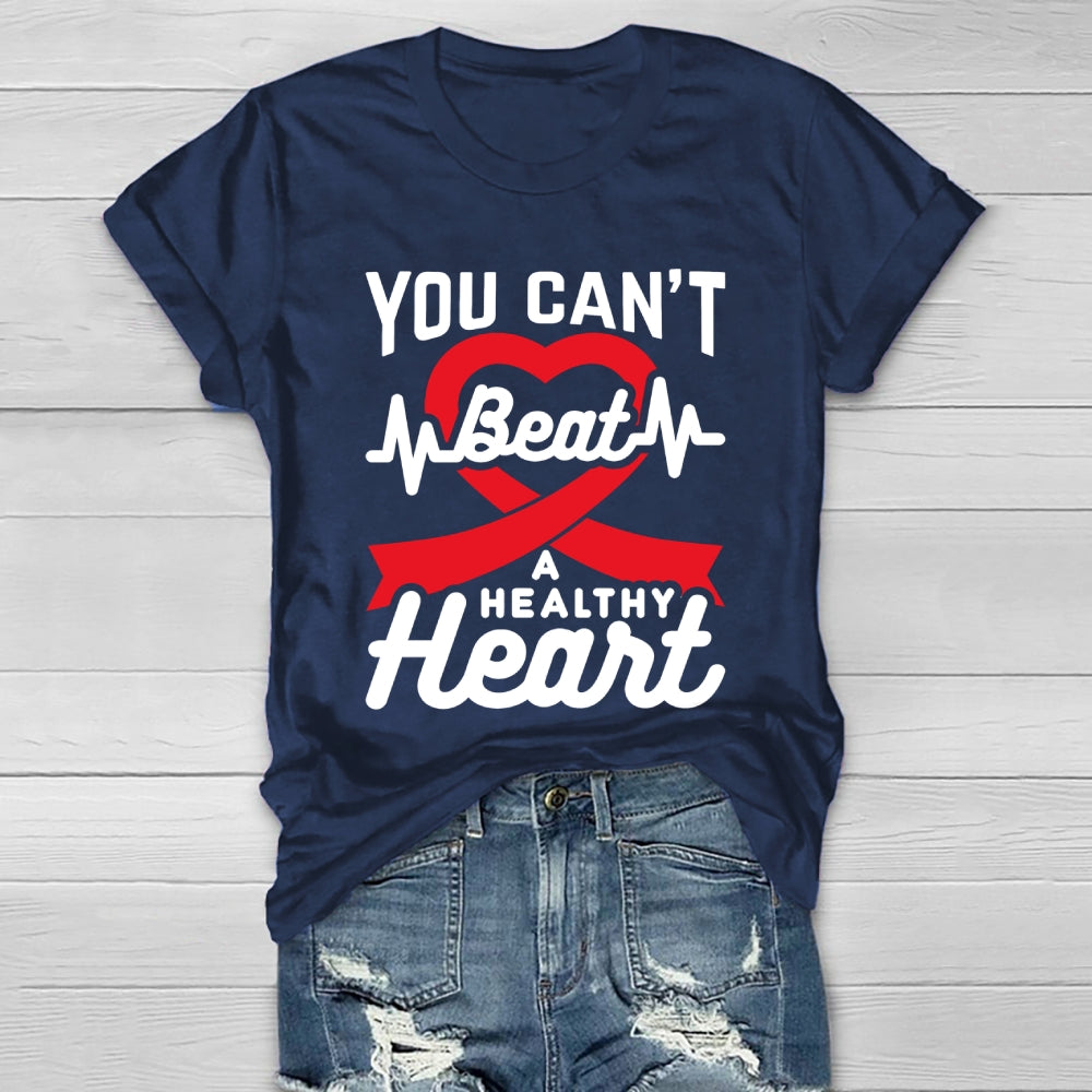 You Can't Beat A Healthy Heart  Healthwear T-shirt