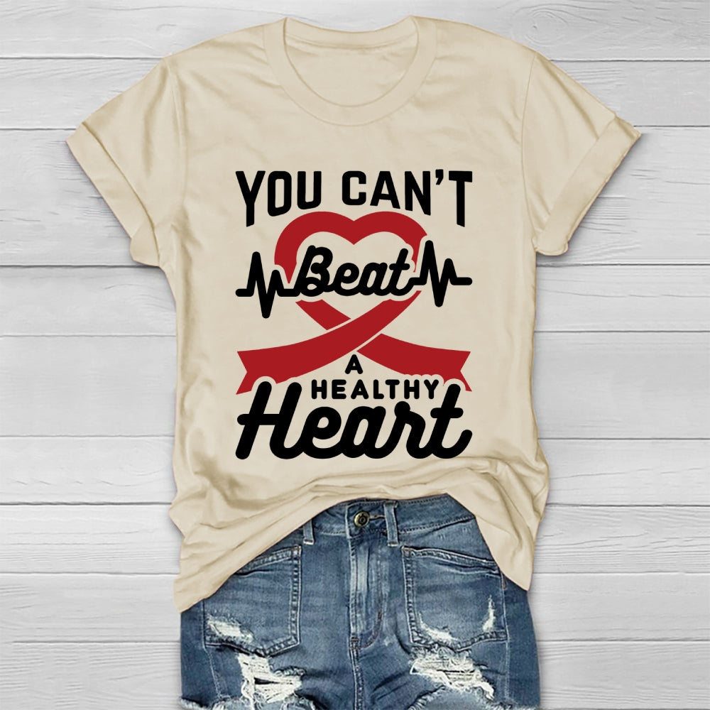 You Can't Beat A Healthy Heart  Healthwear T-shirt