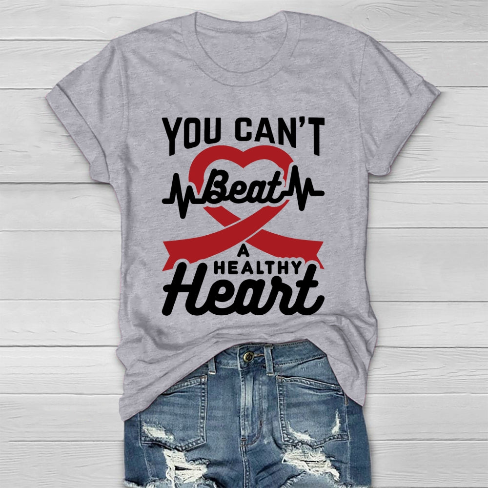 You Can't Beat A Healthy Heart  Healthwear T-shirt
