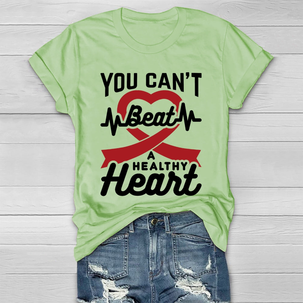 You Can't Beat A Healthy Heart  Healthwear T-shirt