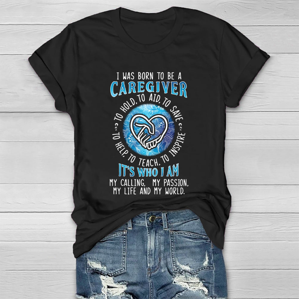 I Was Born To Be A Caregiver Healthwear T-shirt