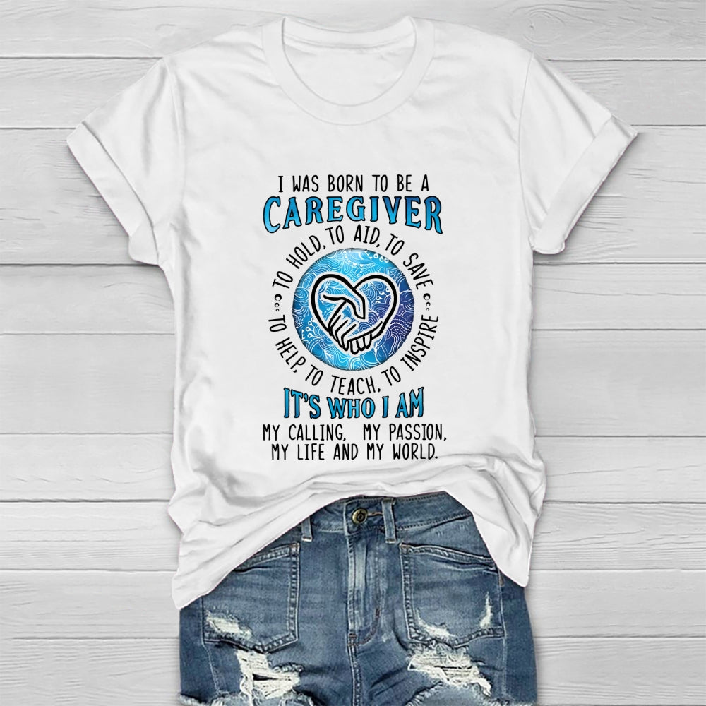 I Was Born To Be A Caregiver Healthwear T-shirt